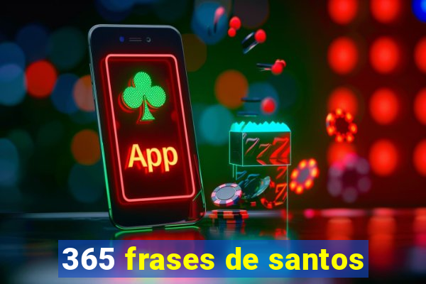 365 frases de santos